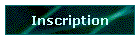 Inscription
